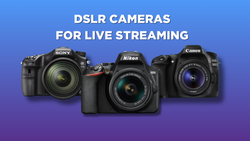 Top 10 Best Affordable DSLR Cameras for Live Streaming in 2025