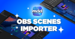 Switch to Meld from OBS in ONE CLICK: A Complete Guide to Using the OBS Importer in Meld Studio