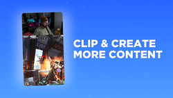 Create Short-Form Content from Your Streams with Clips