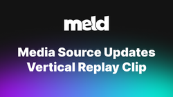 Smarter Media Source & One‑Click Vertical Replay Clips - v0.9.3.4 Release Notes 🎉