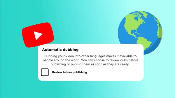 YouTube Expands Auto-Dubbing Feature to Reach More Creators and Viewers