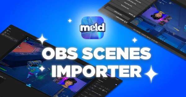 Switch to Meld from OBS in ONE CLICK: A Complete Guide to Using the OBS Importer in Meld Studio