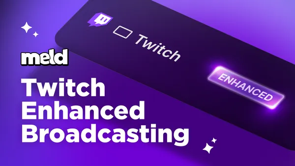 Twitch Enhanced Broadcasting - v.0.9.9.8