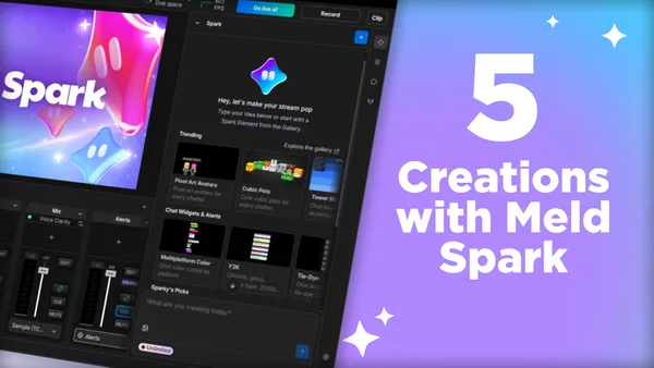 5 Overlays and Widgets Streamers are Creating with Meld Spark