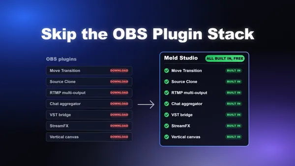 How to Replace Your OBS Plugins with Meld Studio's Native Features