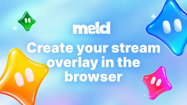 Meld Spark in Your Browser: Create Stream Overlays, Alerts, and Widgets from Anywhere