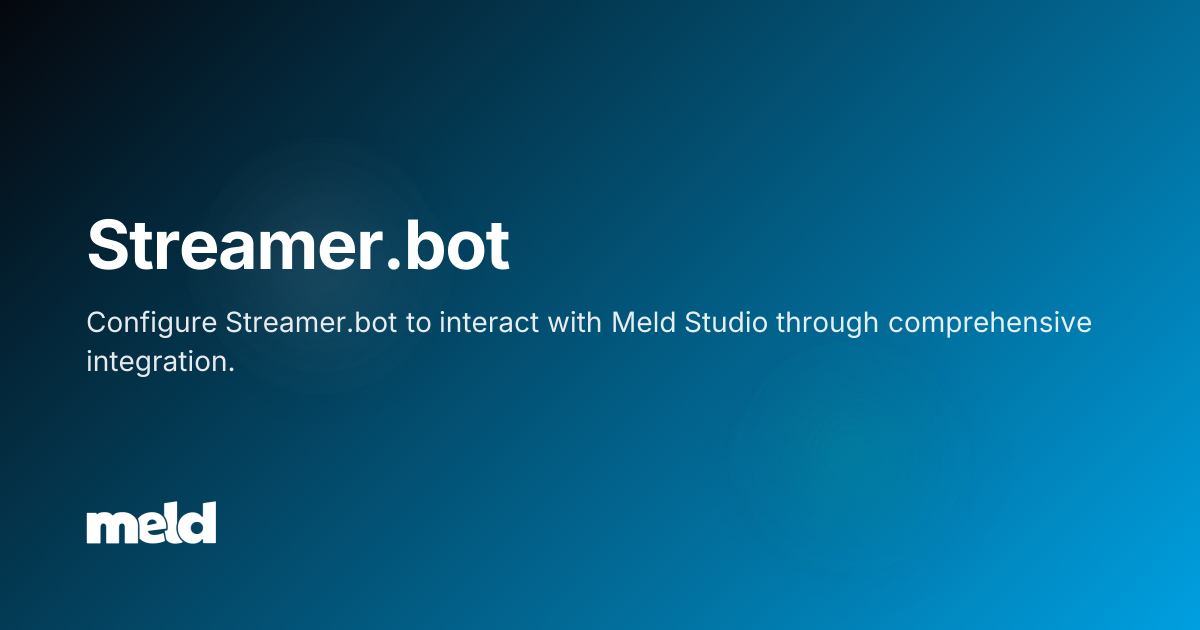 Streamer.bot | Meld Studio Documentation