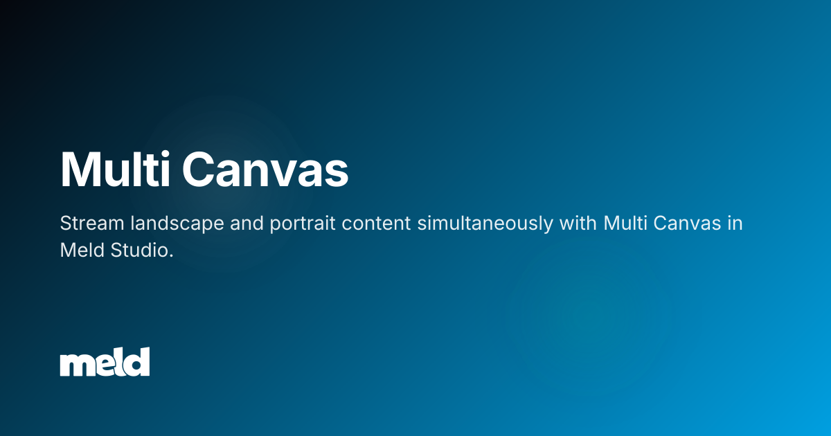 Multi Canvas | Meld Studio Documentation