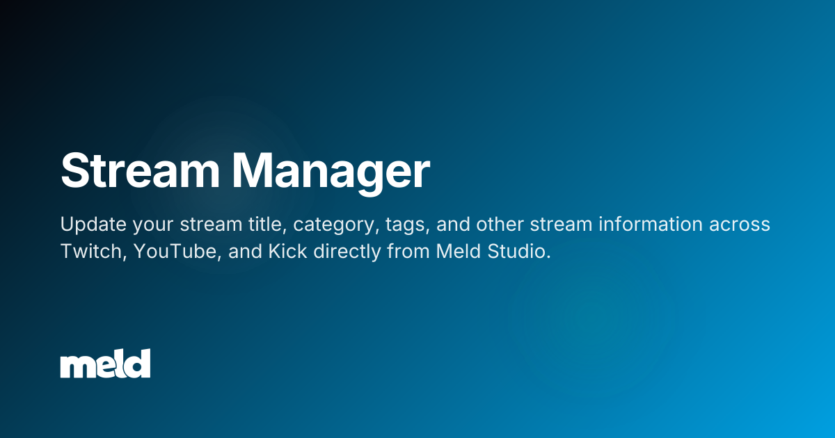 Stream Manager | Meld Studio Documentation