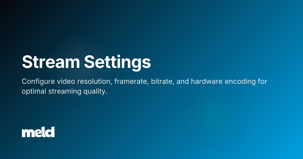 Stream Settings | Meld Studio Documentation