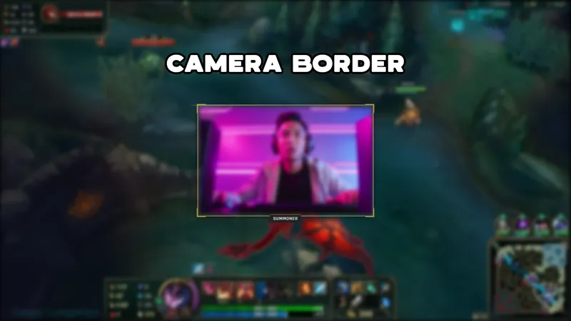 League of Legends Camera Border