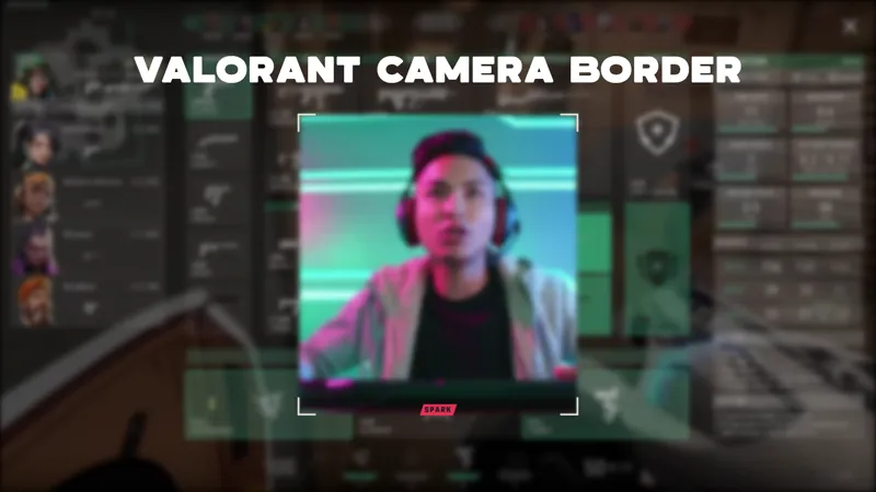 Valorant Camera Border