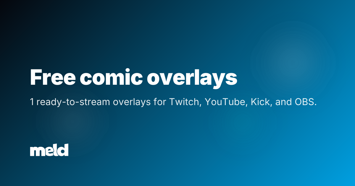 Free comic Overlays for Twitch, YouTube & Kick | Meld Studio