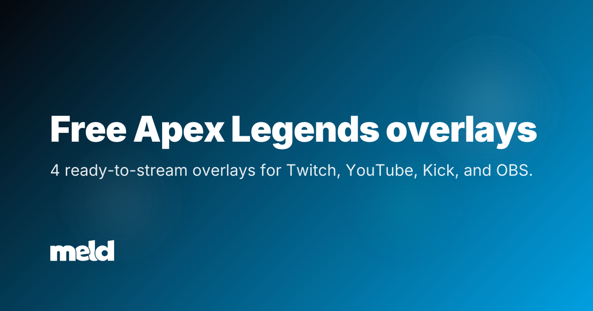 Free Apex Legends Stream Overlays for Twitch, YouTube, Kick | Meld Studio