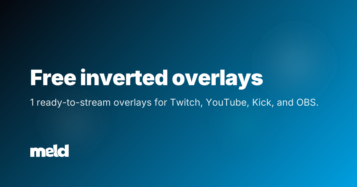 Square Inverted Overlay Free inverted Overlays for Twitch, YouTube & Kick | Meld Studio
