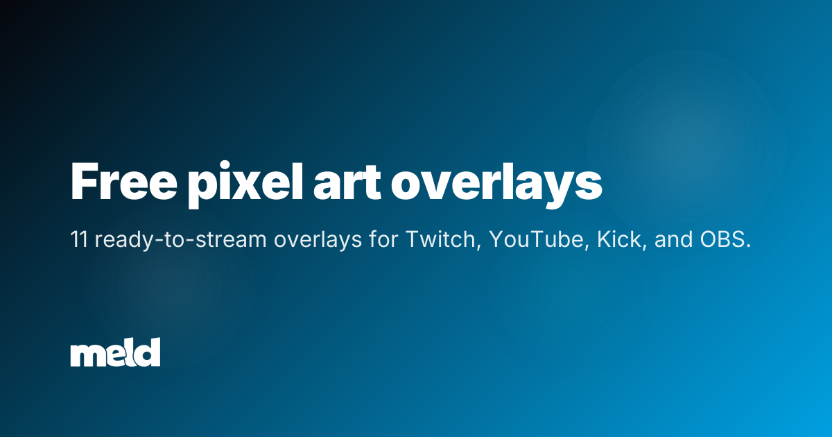 Free pixel art Overlays for Twitch, YouTube & Kick | Meld Studio