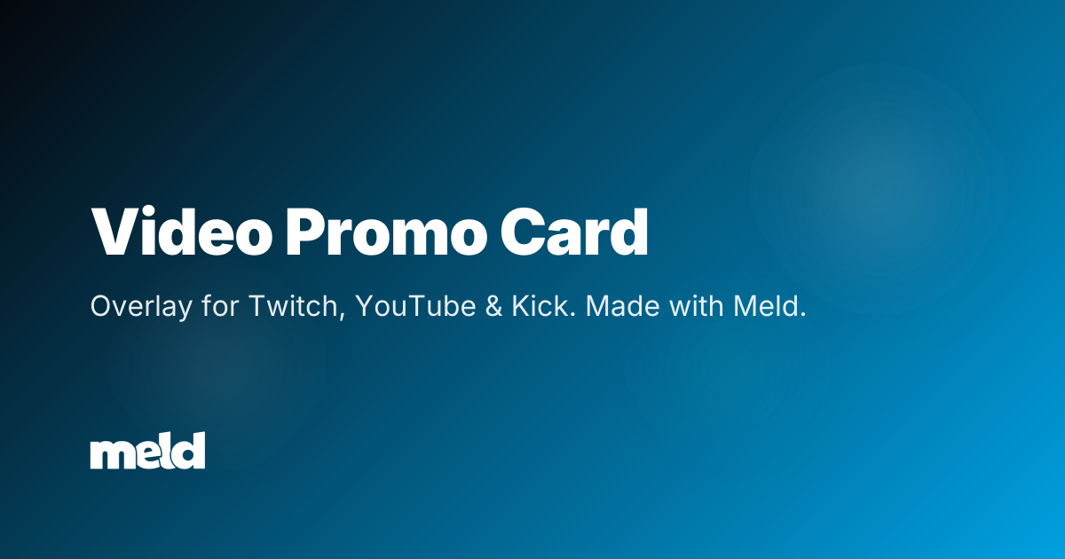Free Video Promo Card Overlay for Twitch, YouTube Live, Kick | Meld Studio